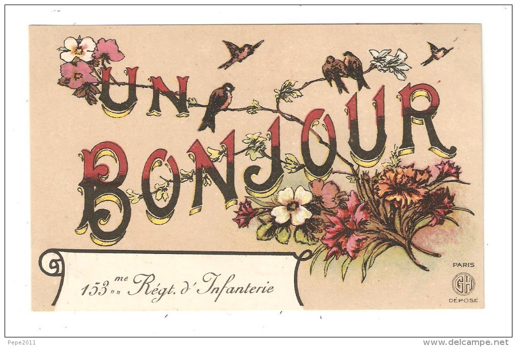 CPA Fantaisie Militaria : 153ème Régiment D´Infanterie : Un Bonjour Du 153è - Illustration Fleurs + Oiseaux - Regiments