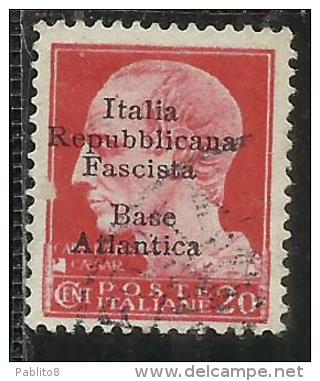 ITALIA REGNO REPUBBLICA SOCIALE ITALIANA FASCISTA BASE ATLANTICA 1943 SOPRASTAMPATO CENT. 20 USATO USED OBLITERE' - Local And Autonomous Issues
