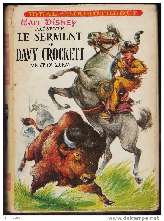 Jean Muray - Le Serment De Davy Crockett - Idéal Bibliothèque - ( 1957 ) . - Ideal Bibliotheque