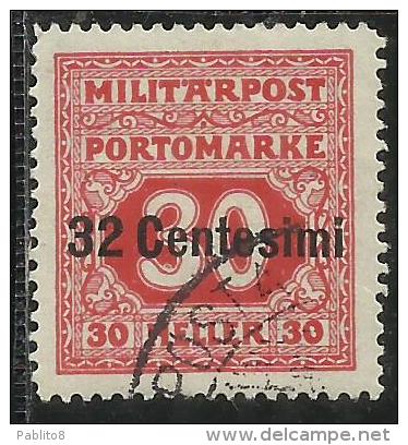 OCCUPAZIONE AUSTRIACA 1918 SEGNATASSE POSTAGE DUE TASSE TAXE CENT. 32 SU 30 H USATO USED OBLITERE´ - Austrian Occupation