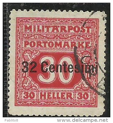 OCCUPAZIONE AUSTRIACA 1918 SEGNATASSE POSTAGE DUE TASSE TAXE CENT. 32 SU 30 H USATO USED OBLITERE´ - Austrian Occupation