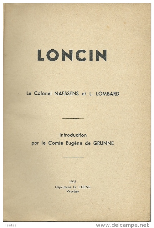 Loncin -Livre Du Commandant Naessens,relatant L'histoire Et La Prise Du Fort De Loncin En Août 1914-Année D'édition:1937 - Ans