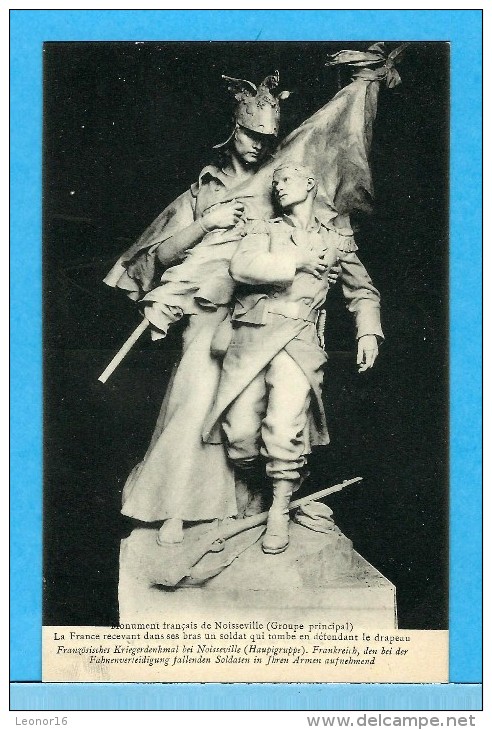 NOISSEVILLE   -   MONUMENT FRANCAIS ** LA FRANCE Recevant Dans Ses Bras Un Soldat Qui Tombe En Défendant Le Drapeau ** - - Metz Campagne