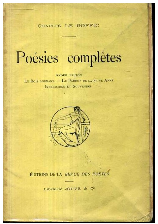 Charles Le Goffic Poesies Completes Amour Breton Le Bois Dormant  Editions Jouve 1913 Envoi - Bretagne