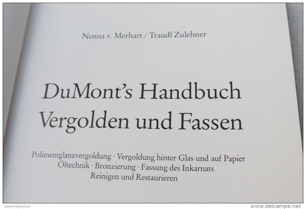 Nenna V. Merhart/Traudl Zulehner "DuMont´s Handbuch Vergolden Und Fassen" (Vergolden, Bronzieren, Fassen......) - Heimwerken & Do-it-yourself