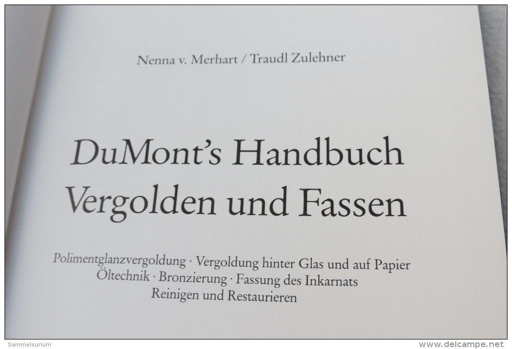 Nenna V. Merhart/Traudl Zulehner "DuMont´s Handbuch Vergolden Und Fassen" (Vergolden, Bronzieren, Fassen......) - Bricolaje