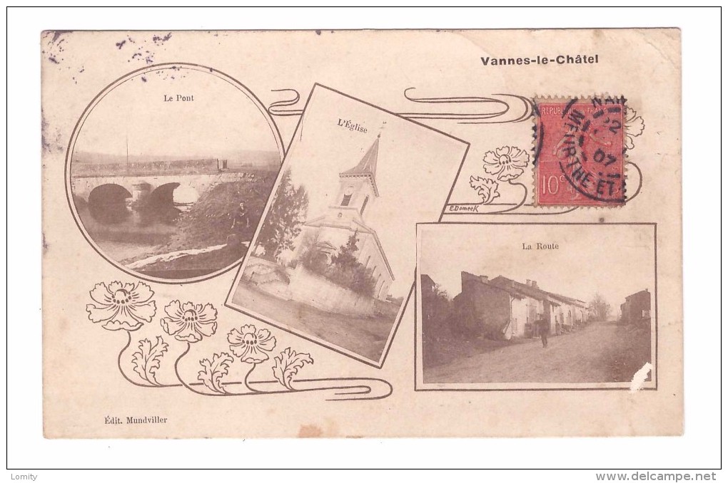 54 Vannes Le Chatel Carte RARE Carte 3 Vues Dont Pont Eglise Route Cachet 1907 - Altri & Non Classificati