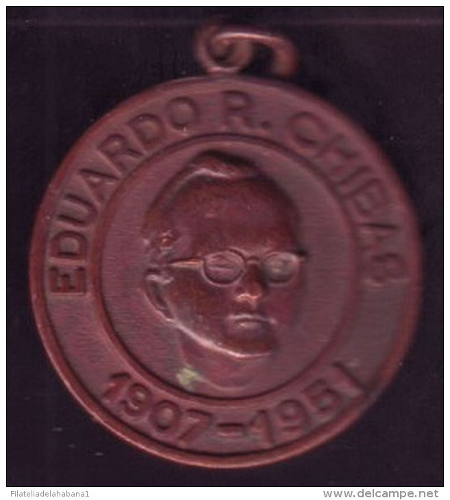 *O403 CUBA MEDAL. 1907-1951. MEDALLA CONMEMORATIVA EDUARDO R. CHIBAS. - Other & Unclassified