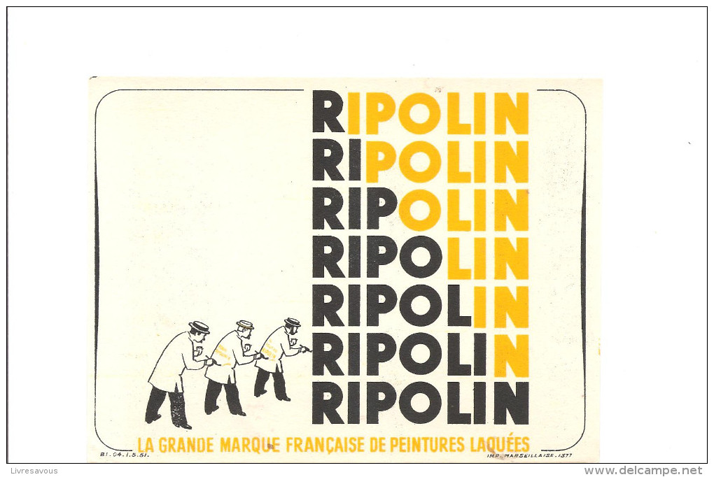 Buvard RIPOLIN La Grande Marque Française De Peintures Laquées - Farben & Lacke