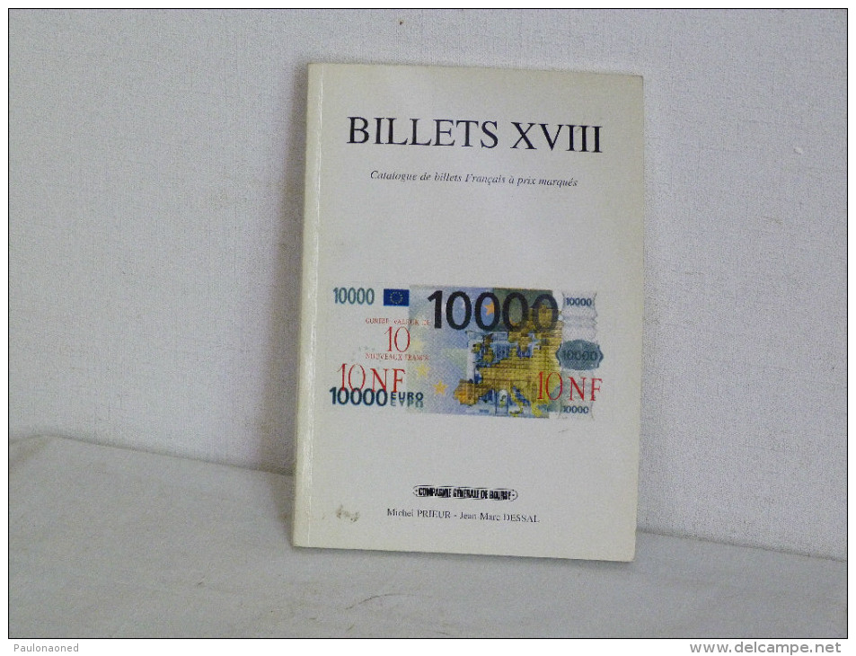 BILLETS XVIII. CATALOGUE DE VENTE DE BILLETS FRANCAIS A PRIX MARQUES. 1998. - Livres & Logiciels