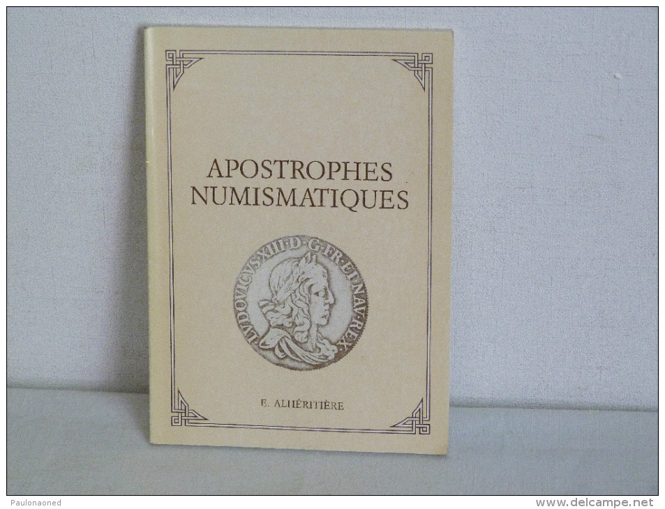 APOSTROPHES NUMISMATIQUES.    E. ALHERITIERE - Livres & Logiciels