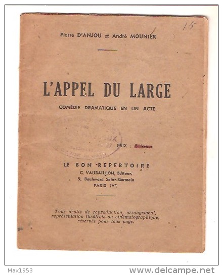 Pierre D'ANJOU Et André MOUNIER - L'APPEL DU LARGE - Comédie Dramatique En Un Acte- 1943 - French Authors