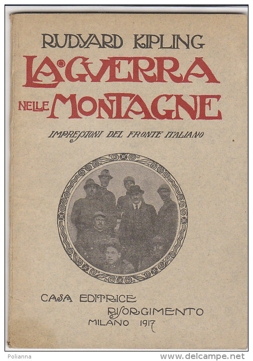 M#0G20  Rudyard Kipling LA GUERRA NELLE MONTAGNE Casa Ed.Risorgimento 1917 - War 1914-18