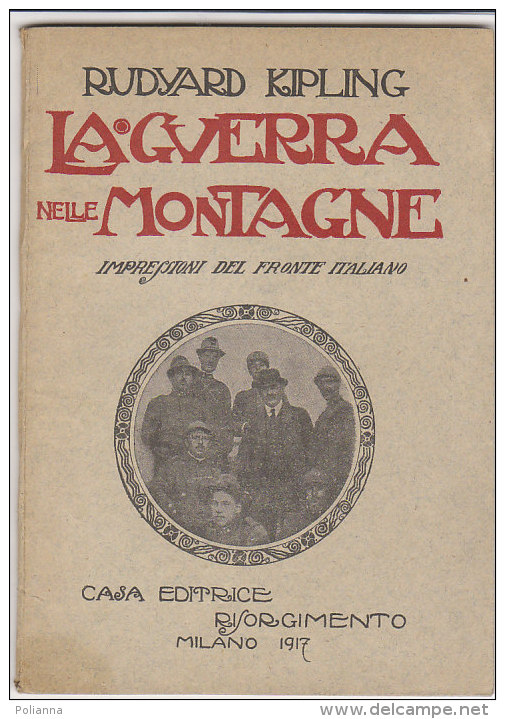 M#0G20  Rudyard Kipling LA GUERRA NELLE MONTAGNE Casa Ed.Risorgimento 1917 - Guerra 1914-18