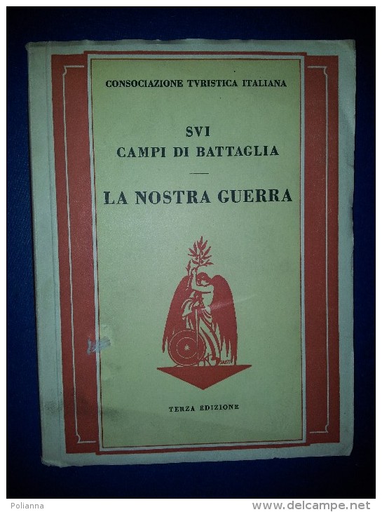M#0G23 SUI CAMPI DI BATTAGLIA - LA NOSTRA GUERRA Consociazione Turistica 1939/I^ Guerra - Guerra 1914-18
