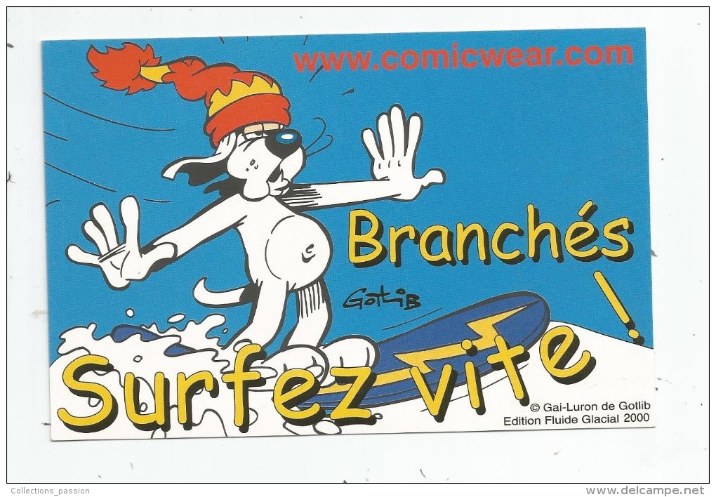 Cp , Bandes Déssinées , GOTLIB , Publicité , Branchés , Surfez Vite ! Gai Luron , Edition Fluide Glacial 2000 - Cómics