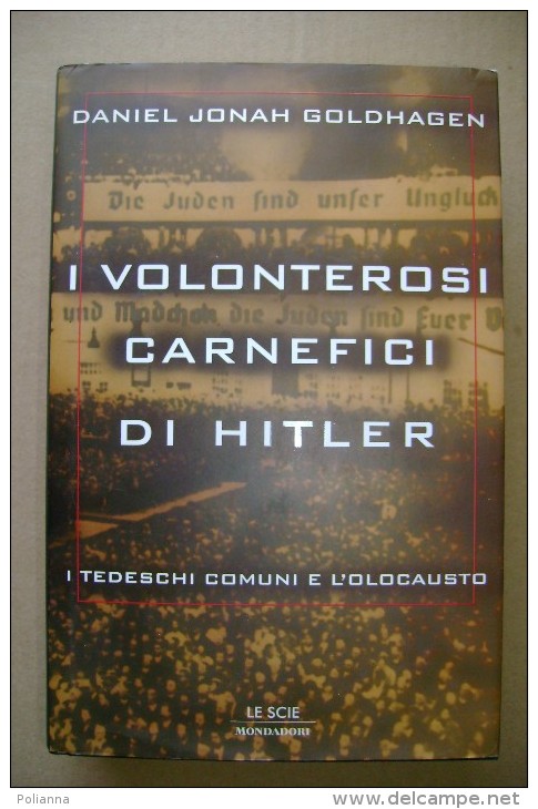 PCQ/14 Goldhagen I VOLENTEROSI CARNEFICI DI HITLER Le Scie Mondadori 1997 - Italian