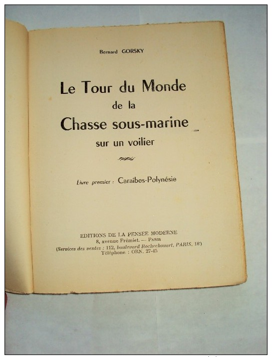 Le Tour Du Monde De La Chasse Sous-marine Bernard GORSKY Caraïbes-Polynésie Saint Malo Tanger Antilles Galapagos Tahiti - Géographie