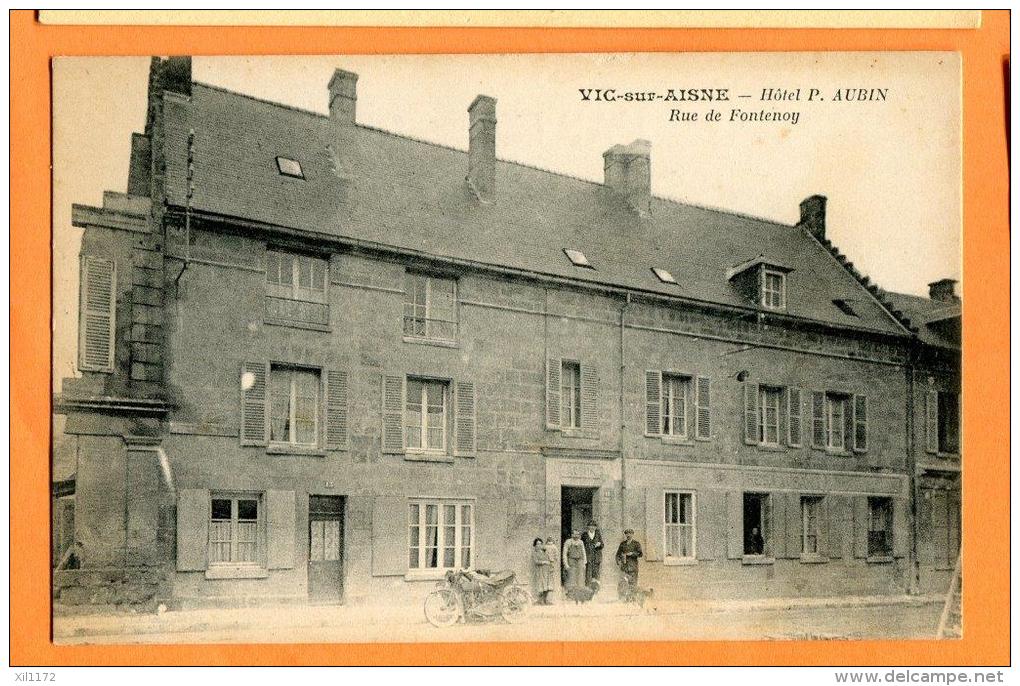 MNI-24  Vic Sur Aisne, Hôtel Aubin Rue De Fontenoy, ANIME. Au Dos Tampon Union Nationale Des Combattants.  Non Circulé. - Vic Sur Aisne