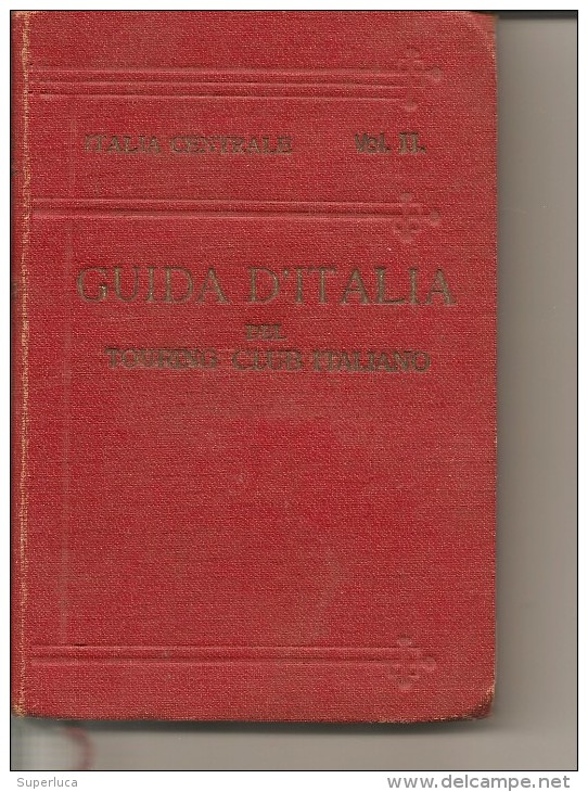 Y-GUIDA D'ITALIA DEL TOURING CLUB ITALIANO-VOL.II-1922 - Histoire, Philosophie Et Géographie