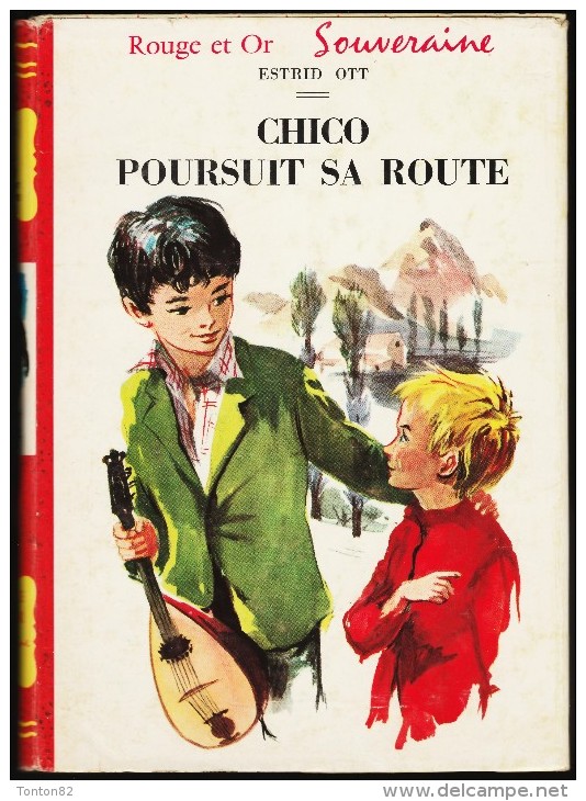 Estrid Ott - Chico Poursuit Sa Route - Bibliothèque Rouge Et Or Souveraine N° 617 - ( 1961 ) . - Bibliothèque Rouge Et Or