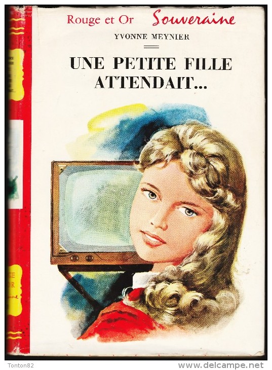 Yvonne Meynier - Une Petite Fille Attendait ... - Bibliothèque Rouge Et Or  N° 621 - ( 1961 ) . - Bibliotheque Rouge Et Or