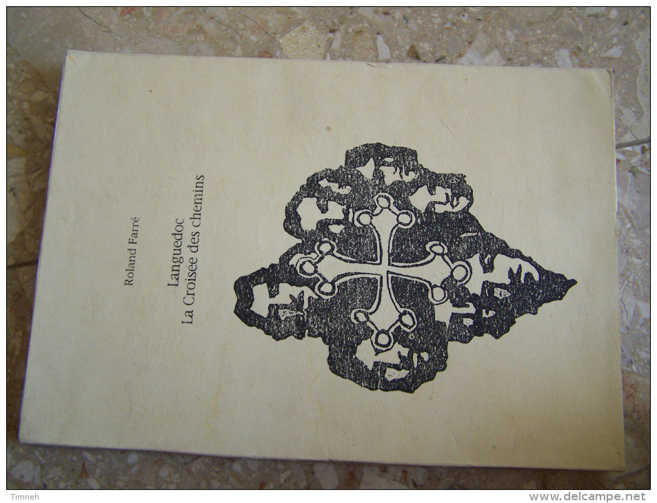 LANGUEDOC LA CROISEE DES CHEMINS 1995 Roland Farré (guerre Et Paix Dans Les Corbières Rouge) - Languedoc-Roussillon