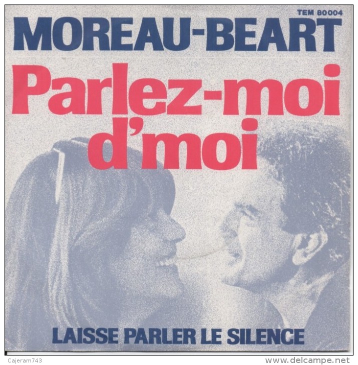 45T. Jeanne MOREAU Et Guy BEART.  Parlez-moi D'moi  -  Laisse Parler Le Silence - Autres - Musique Française