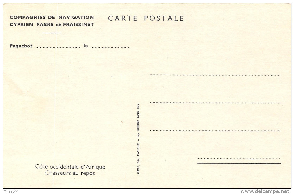 ¤¤  -   Afrique Noire  -  Chasseurs Au Repos  -  Carte De La Compagnie De Navigation Cyprien Fabre Et Fraissinet - Unclassified