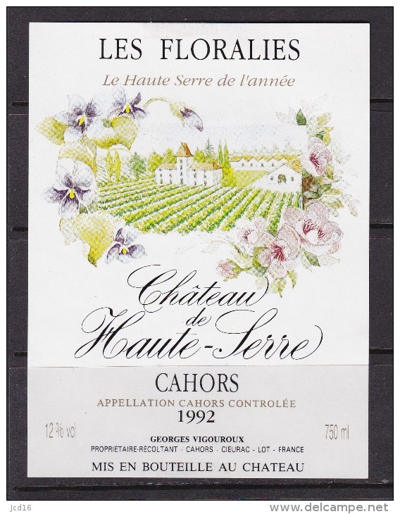 ETIQUETTE NEUVE Château HAUTE SERRE Cahors Les Floralies 1992 Georges VIGOUROUX 12cmx9cm - Cahors