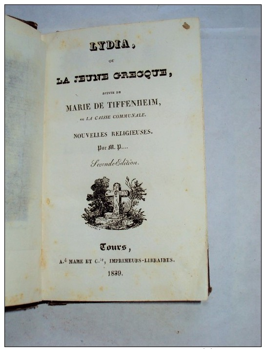 Lydia Ou La Jeune Grecque Suivie De Marie De TIFFENHEIM Par M.P,1839 L´île De Chio  Italie Suisse Saint Evêque De Smyrne - 1801-1900