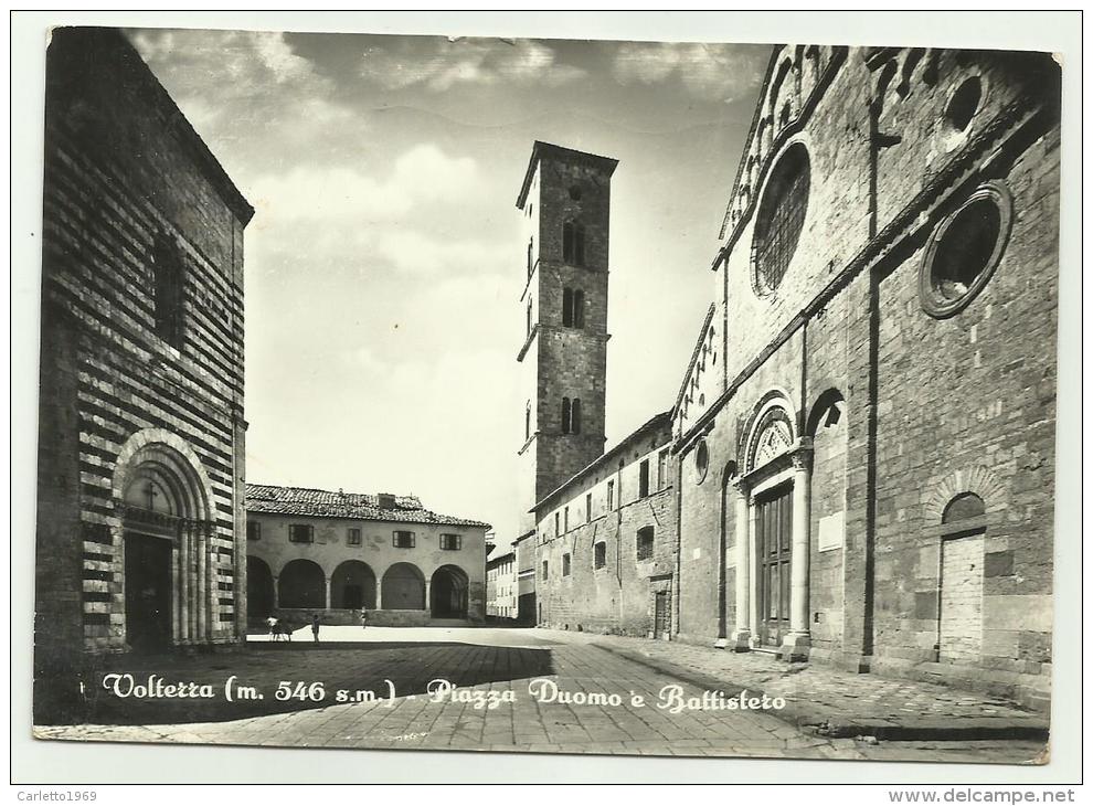 VOLTERRA PIAZZA DUOMO E BATTISTERO  VIAGGIATA F.G. - Pisa