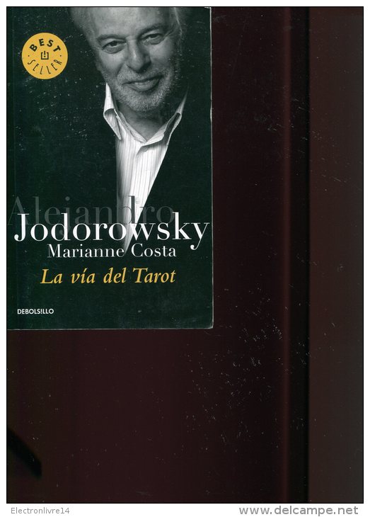 Jodorowsky Marianne Costa La Via Del Tarot  Ed Debolsillo 611 Pages - Philosophie & Psychologie