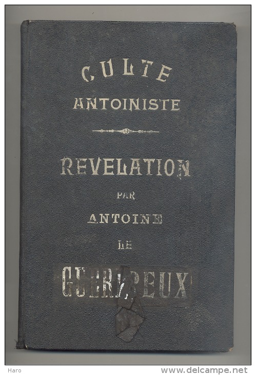 Livre  Culte Antoiniste - Révélation Par Antoine Le Guérisseur - Père Antoine, Religion, Secte ??? (b170) - Religion