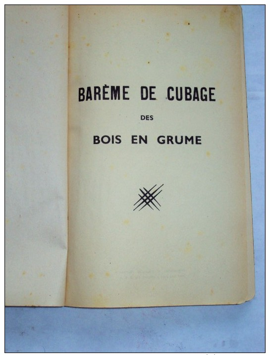 Barème De Cubage Des Bois En Grume Par P. CHAUDE Et E. DECESSE,1949 Spécialiste De La Sylviculture Féderation Bois Fôret - Bricolage / Technique