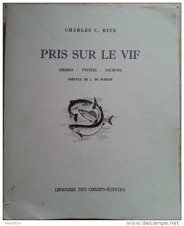 PRIS SUR LE VIF - Ombres Truites Saumons ... Et La Mouche Art Et Technique - Ch. C. RITZ + Carte Signée Ch. Ritz - Chasse/Pêche