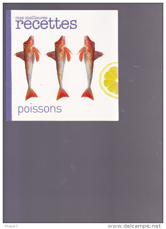 MES MEILLEURES RECETTTES, POISSONS, Ed. Sélection Du Readre's Digest 2010 - Gastronomie