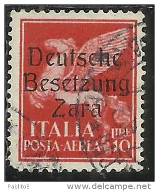 ZARA OCCUPAZIONE TEDESCA GERMAN OCCUPATION 1943 POSTA AEREA AIR MAIL LIRE 10 USATO USED OBLITERE´ SIGLED TIMBRINO - Ocu. Alemana: Zara