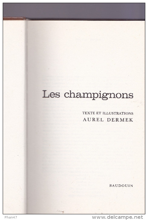 LES CHAMPIGNONS Texte Et Illustrations De Aurel DERMEK, Très Nombreuses Planches Couleurs, 1985 - Gastronomie