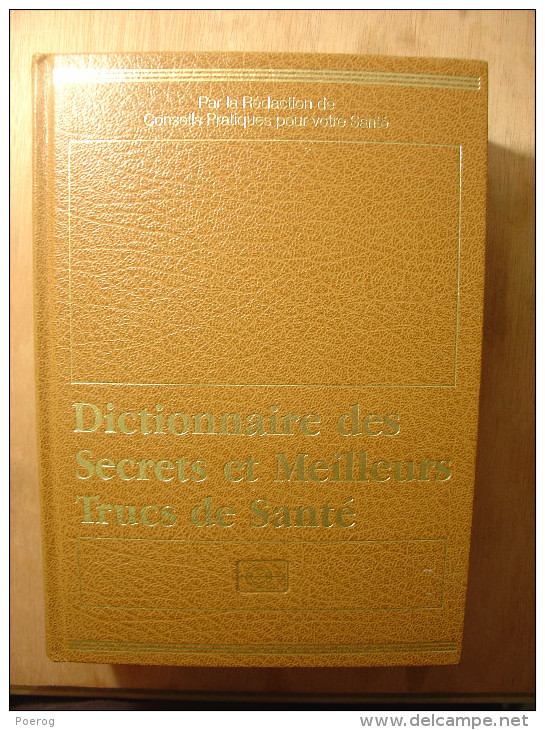 DICTIONNAIRE DES SECRETS ET MEILLEURS TRUCS DE SANTE - EDIITIONS GODEFROY -1996 - ROBERT DEHIN - Dictionnaires