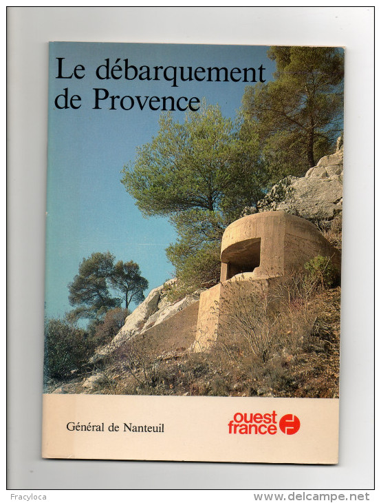 LE DEBARQUEMENT DE PROVENCE GENERAL DE NANTEUIL OUEST FRANCE  (GUERRE 39/45) - Guerre 1939-45