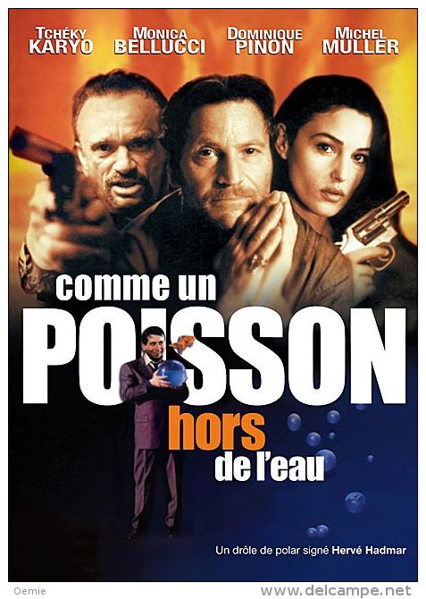 Comme Un Poisson Hors De L´eau  °°°°  Tcheky Karyo , Monica Bellucci , Dominique Pinon - Comedy