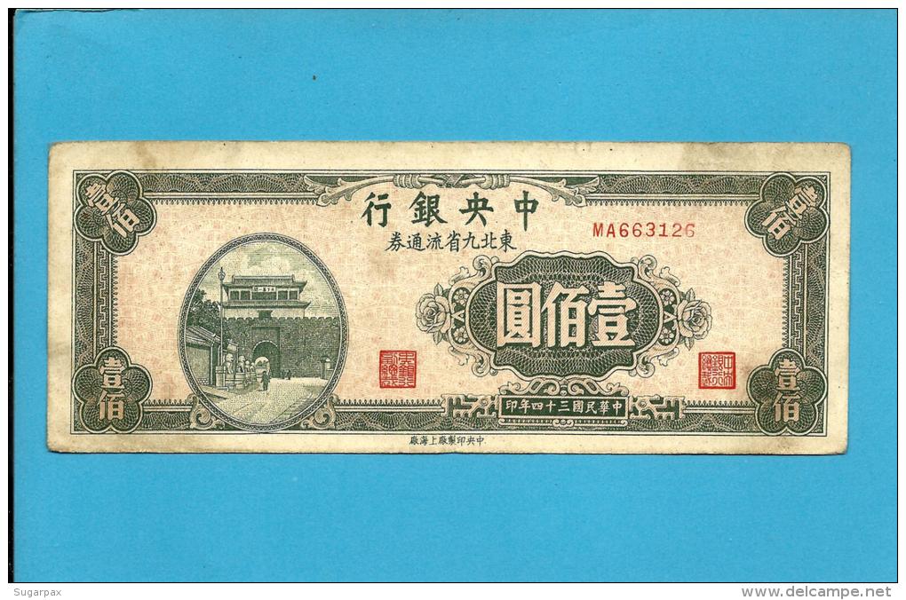 CHINA - 100 YUAN - 1945 - P  379 -  9 Northeastern Provinces - The Central Bank - 2 Scans - China