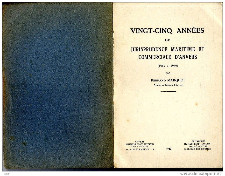 PORT D ANVERS  VINGT CINQ ANNEES DE JURISPRUDENCE MARITIME ET COMMERCIALE 1915 1939  FERNAND MARQUE T 1940  -  663 PAGES - Barche