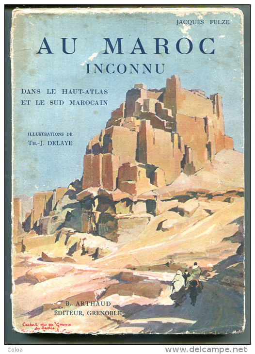 Jacques FELZE Au Maroc Inconnu. Dans Le Haut-Atlas Et Le Sud Marocain 1935 - 1901-1940