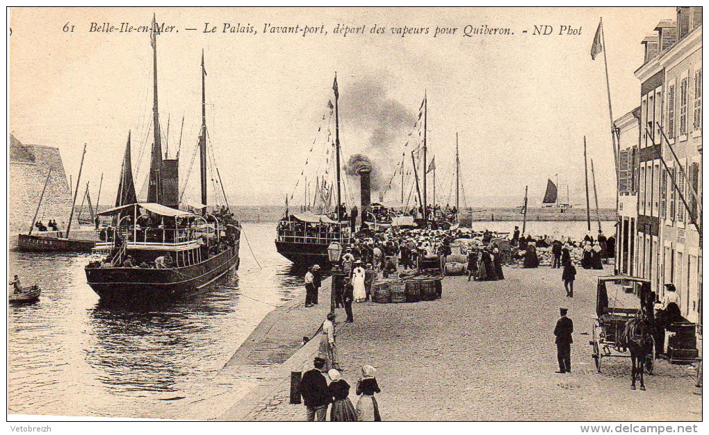 PORT DE PALAIS = L´AVANT  PORT - DÉPART DES VAPEURS POUR QUIBERON - Belle Ile En Mer