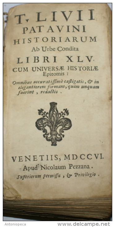 ITALIA 1706 - " T, LIVII PATAVINI HISTORIARUM AB URBE CONDITA LIBRI XLV" OPERA COMPLETA - Old Books