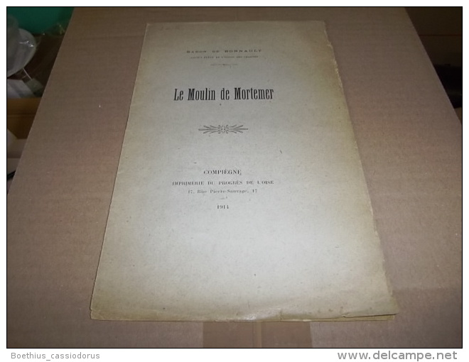 LE MOULIN DE MORTEMER (Mortemer Dans L'Oise) 1914 BARON DE BONNAULT / Picardie.... - Picardie - Nord-Pas-de-Calais
