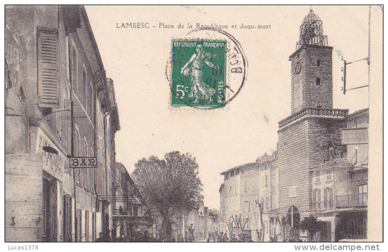 13 / LAMBESC / PLACE DE LA REPUBLIQUE ET JACQUEMART - Lambesc