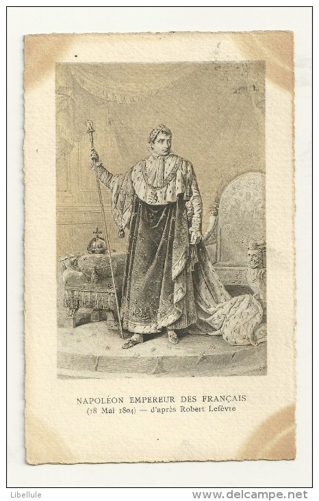 Napoléon; Empereur Des Français (18 Mai 1804), D'après Robert Lefevre - Personnages Historiques